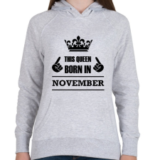 PRINTFASHION Ez a királynő novemberben született - Női kapucnis pulóver - Sport szürke női pulóver, kardigán