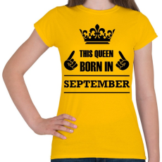 PRINTFASHION Ez a királynő szeptemberben született - Női póló - Sárga