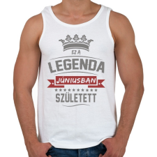 PRINTFASHION Ez a legenda júniusban született - Férfi atléta - Fehér atléta, trikó