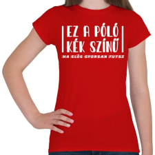 PRINTFASHION Ez a póló kék színű - Női póló - Piros férfi póló