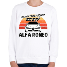 PRINTFASHION Ez nem csak egy autó ez egy ALFA ROMEO - Gyerek pulóver - Fehér