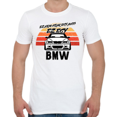 PRINTFASHION Ez nem csak egy autó ez egy BMW - Férfi póló - Fehér