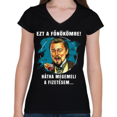 PRINTFASHION Ezt a főnökömre! - Női V-nyakú póló - Fekete