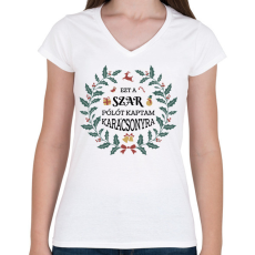 PRINTFASHION Ezt a pólót kaptam - Női V-nyakú póló - Fehér