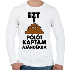 PRINTFASHION Ezt a szar pólót kaptam ajándékba  - Férfi hosszú ujjú póló - Fehér férfi póló