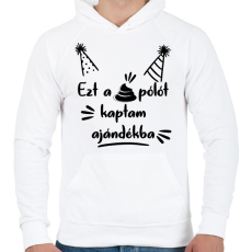 PRINTFASHION Ezt a szar pólót kaptam ajándékba - Férfi kapucnis pulóver - Fehér