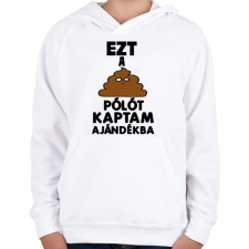 PRINTFASHION Ezt a szar pólót kaptam ajándékba  - Gyerek kapucnis pulóver - Fehér gyerek pulóver, kardigán
