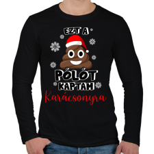 PRINTFASHION Ezt a szar pólót kaptam karácsonyra - Férfi hosszú ujjú póló - Fekete férfi póló