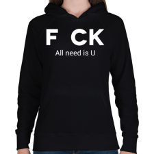 PRINTFASHION f_ck all need is U - Női kapucnis pulóver - Fekete női pulóver, kardigán