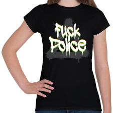 PRINTFASHION F*ck police - Női póló - Fekete női póló