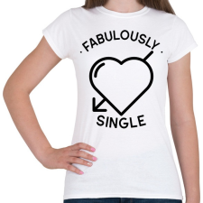 PRINTFASHION Fabulously single - Női póló - Fehér női póló