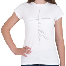 PRINTFASHION Faith : Hit 2 - Női póló - Fehér női póló