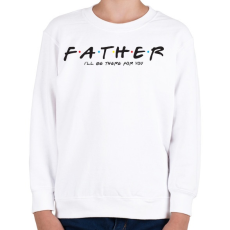 PRINTFASHION Father forever - Gyerek pulóver - Fehér