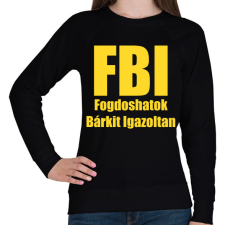 PRINTFASHION FBI - Fogdoshatok bárkit igazoltan - Női pulóver - Fekete női pulóver, kardigán