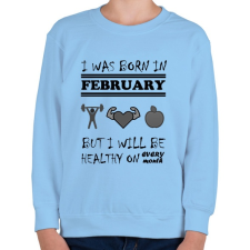 PRINTFASHION Februárban születtem de minden hónapban egészségesen élek - Gyerek pulóver - Világoskék gyerek pulóver, kardigán