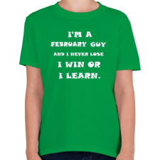 PRINTFASHION Februári vagyok és nem veszítek hanem tanulok - Gyerek póló - Zöld gyerek póló