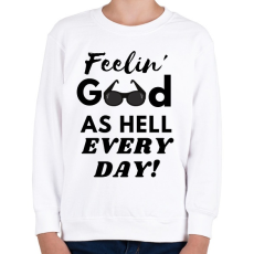 PRINTFASHION Feelin' good as hell every day - Gyerek pulóver - Fehér