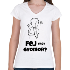 PRINTFASHION FEJ VAGY GYOMOR - Női V-nyakú póló - Fehér