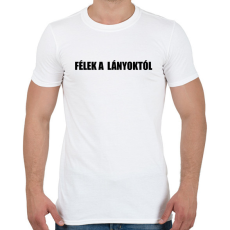 PRINTFASHION Félek a lányoktól - Férfi póló - Fehér