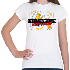 PRINTFASHION Felelősségteljes legénybúcsú - Női póló - Fehér