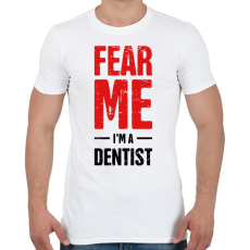PRINTFASHION Félj tőlem, én vagyok a fogorvos 2 - Férfi póló - Fehér