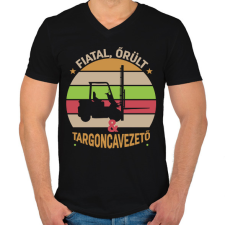 PRINTFASHION Fiatal, őrül és targoncavezető - Férfi V-nyakú póló - Fekete férfi póló