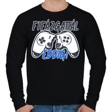 PRINTFASHION Fifázgattál eddig - Férfi pulóver - Fekete