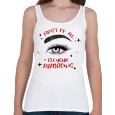 PRINTFASHION Fix your eyebrows - Női atléta - Fehér női trikó