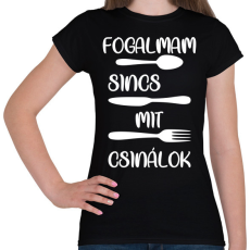 PRINTFASHION Fogalmam sincs mit csinálok	 - Női póló - Fekete