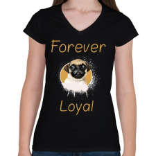 PRINTFASHION forever loyal - Női V-nyakú póló - Fekete női póló