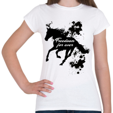 PRINTFASHION freedom for ever - Női póló - Fehér