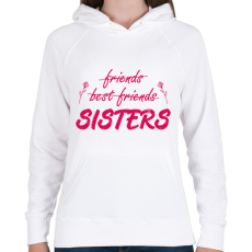 PRINTFASHION Friends, best friends, sisters - Női kapucnis pulóver - Fehér