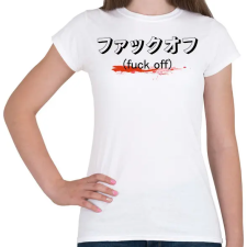 PRINTFASHION Fuck off - Japán - Női póló - Fehér női póló