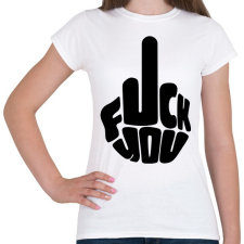 PRINTFASHION fuck you - Női póló - Fehér női póló