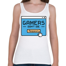 PRINTFASHION Gamers don't die - Női atléta - Fehér női trikó