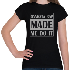 PRINTFASHION Gangsta rap - Női póló - Fekete