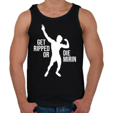PRINTFASHION Get Ripped or Die Mirin - Zyzz - Férfi atléta - Fekete
