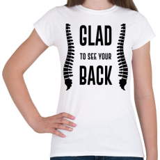 PRINTFASHION Glad to see your back - Női póló - Fehér