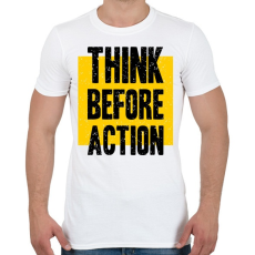 PRINTFASHION Gondolkodj mielőtt cselekszel - Férfi póló - Fehér