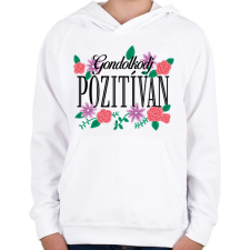 PRINTFASHION Gondolkodj pozitívan - Gyerek kapucnis pulóver - Fehér gyerek pulóver, kardigán