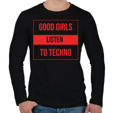 PRINTFASHION Good girls lsiten techno - Férfi hosszú ujjú póló - Fekete férfi póló