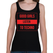 PRINTFASHION Good girls lsiten techno - Női atléta - Fekete női trikó