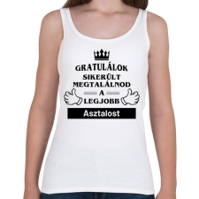 PRINTFASHION Gratulálok sikerült megtalálnod a legjobb asztalost - Női atléta - Fehér női trikó