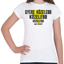 PRINTFASHION Gyere közelebb - fekete - Női póló - Fehér női póló