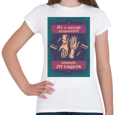 PRINTFASHION Ha a legjobb szobafestőt keresed, itt vagyok - Női póló - Fehér