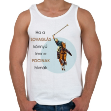 PRINTFASHION Ha a lovaglás könnyű lenne - Férfi atléta - Fehér atléta, trikó