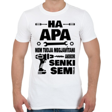 PRINTFASHION Ha apa nem tudja megjavítani - Férfi póló - Fehér