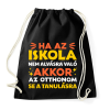 PRINTFASHION Ha az iskola nem alvásra való - Sportzsák, Tornazsák - Fekete