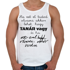 PRINTFASHION Ha ezt el tudod olvasni akkor lehet, hogy tanár vagy, de ha ezt is, akkor biztos - Férfi atléta - Fehér