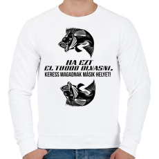 PRINTFASHION Ha ezt el tudod olvasni, keress magadnak másik helyet! - Férfi pulóver - Fehér